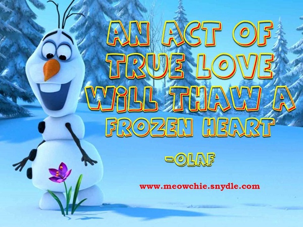 olaf-frozen-quotes-An-act-of-true-love-will-thaw-a-frozen-heart